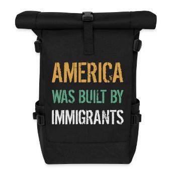 AMERICA WAS BUILT BY IMMIGRANTS Flüchtlingsrechte - Roll Top Backpack - black - Front