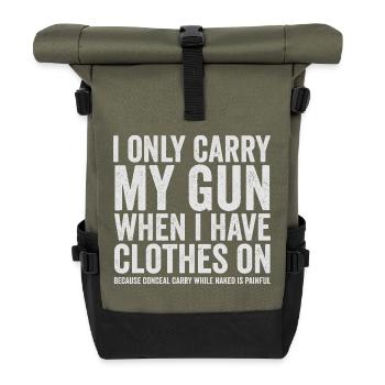 I'm Just Carrying My Gun – Funny Gun Rights – - Roll Top Backpack - olive/black - Front