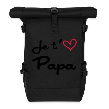 Je t'aime Papa / Naissance / Bébé / Fête des Pères - Roll Top Backpack - black - Front