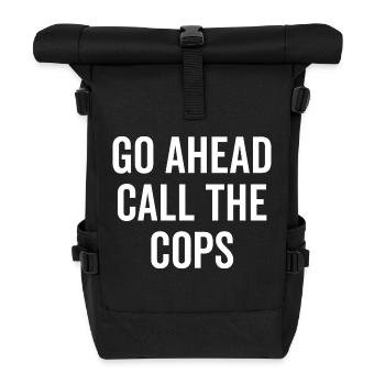 Allez-y, appelez les flics - Sac à dos roll top - noir - Devant
