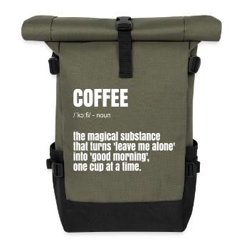 Funny Coffee Saying - Roll Top Backpack - olive/black - Front