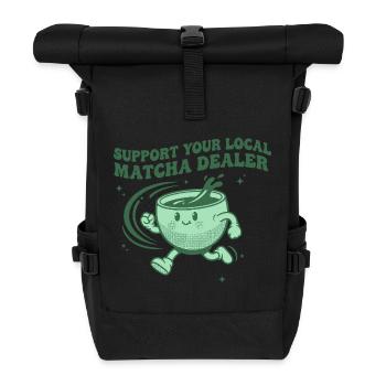 Support Your Local Matcha Dealer Funny Matcha Tea - Rolltop Rucksack - Schwarz - Vorne