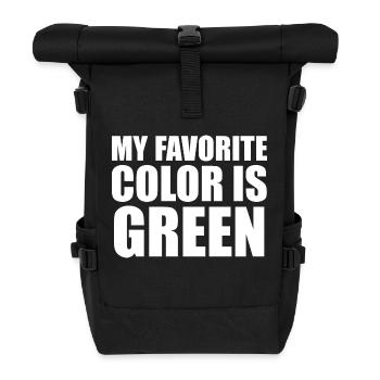 My Favorite Color Is Green - Roll Top Backpack - black - Front