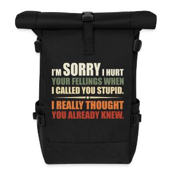 Ich habe deine Felle verletzt, als ich dich dumm nannte - Rolltop Rucksack - Schwarz - Vorne