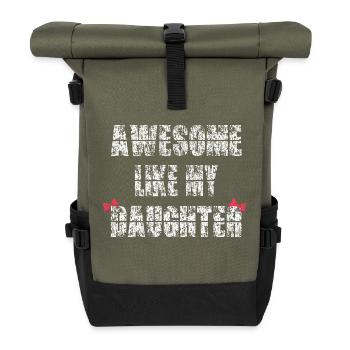 AWESOME LIKE MY DAUGHTER proud parent - Roll Top Backpack - olive/black - Front