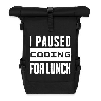 Nerd Coding , I Paused Coding for Lunch - Rolltop Rucksack - Schwarz - Vorne