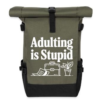 Adulting is Stupid - Roll Top Backpack - olive/black - Front