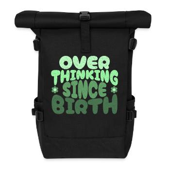 Overthinking since birth in green - Roll Top Backpack - black - Front