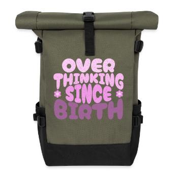 Overthinking since birth in pink - Roll Top Backpack - olive/black - Front