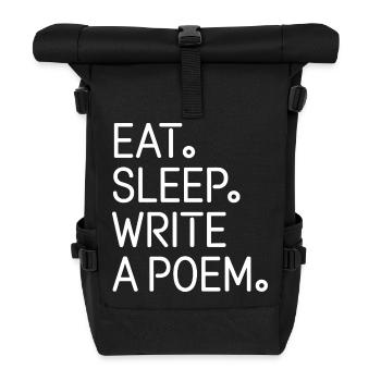 Eat Sleep Write A Poem - Roll Top Backpack - black - Front