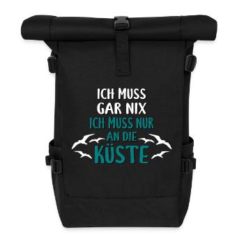 Ich muss gar nix - Ich muss nur an die Küste - Rolltop Rucksack - Schwarz - Vorne