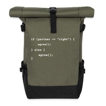 Funny Relationship Logic T-Shirt – Always Agree - Roll Top Backpack - olive/black - Front
