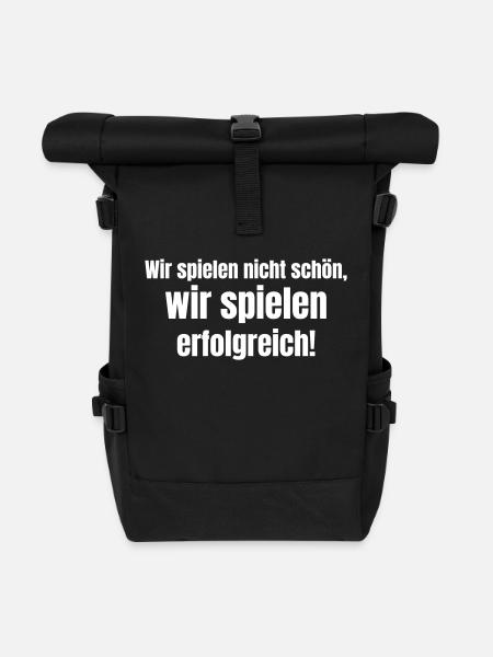 Wir spielen nicht schön, wir spielen erfolgreich. - Rolltop Rucksack - Schwarz