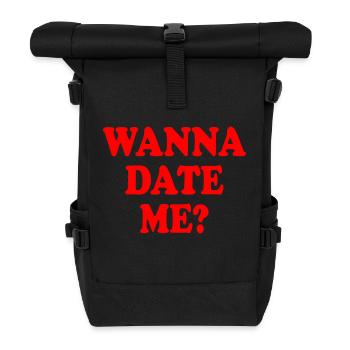 wanna date me - Rolltop Rucksack - Schwarz - Vorne