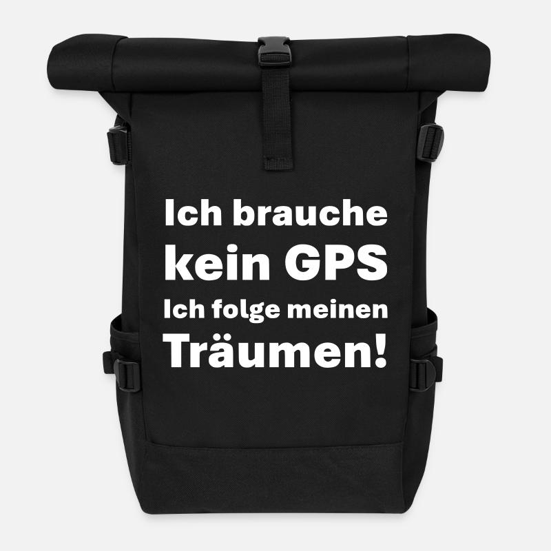 Ich brauche kein GPS ich folge meinen Träumen - Rolltop Rucksack - Schwarz