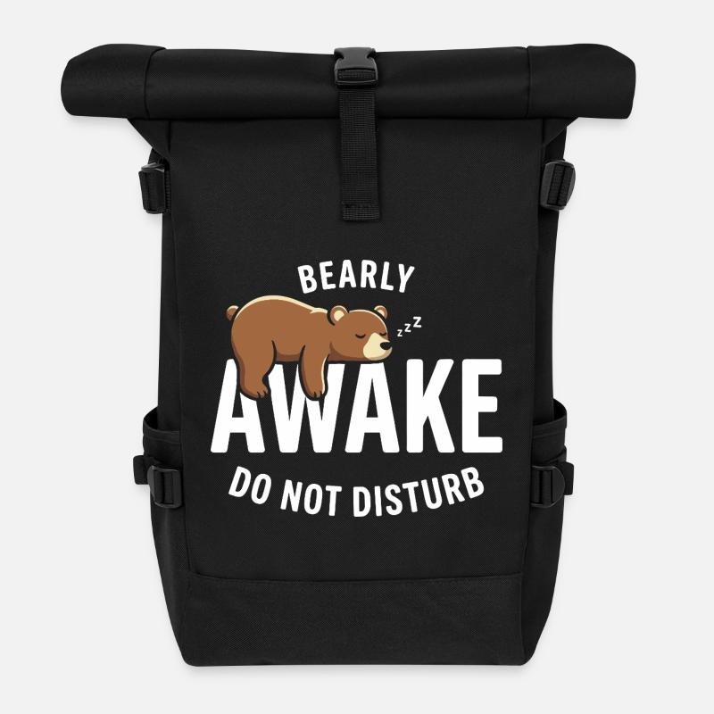 Bearly Awake Don't Disturb Bear Morning Grouch Saying - Roll Top Backpack - black