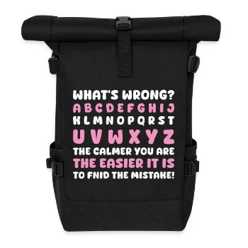 What's Wrong Funny teacher classroom - Roll Top Backpack - black - Front