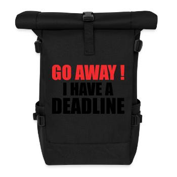 Gehen Sie weg! - Ich habe eine Deadline - Rolltop Rucksack - Schwarz - Vorne