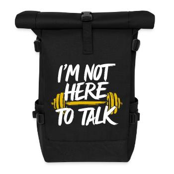 Je ne suis pas là pour parler de Fitness GYM Bodybuilding drôle - Sac à dos roll top - noir - Devant
