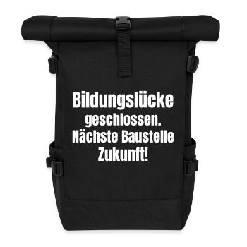 Bildungslücke geschlossen, Baustelle Zukunft. - Rolltop Rucksack - Schwarz - Vorne