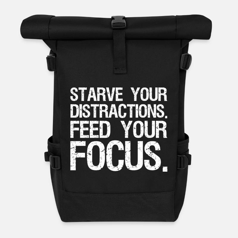 starve your distractions feed your focus - Roll Top Backpack - black