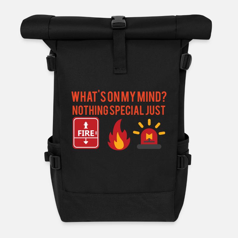 Fire Department: What's on my mind? Nothing special just - Roll Top Backpack - black