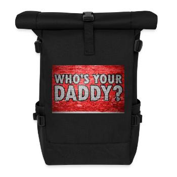 Who's your daddy? Graffiti - Roll Top Backpack - black - Front