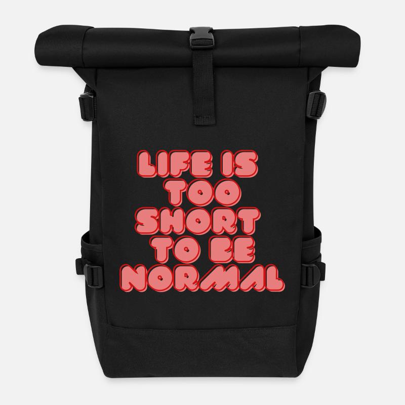 Leben ist zu kurz, normal zu sein - Rolltop Rucksack - Schwarz