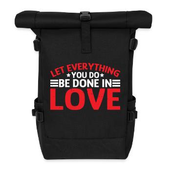 Let Everything You Do Be Done In Love 7 - Rolltop Rucksack - Schwarz - Vorne