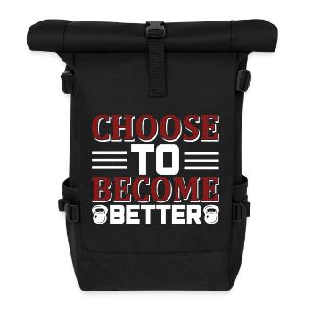 Choose become better - Roll Top Backpack - black - Front