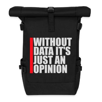 Without Data It's Just An Opinion Statistik Nerd - Rolltop Rucksack - Schwarz - Vorne