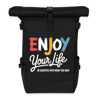 Enjoy Your Life Shirt – Dankbarkeit Spruch - Rolltop Rucksack - Schwarz - Vorne