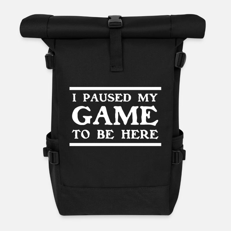 Ich pausierte mein Spiel, um hier zu sein - Rolltop Rucksack - Schwarz