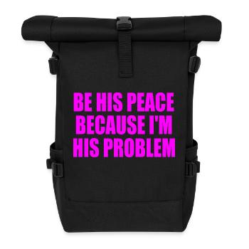 be his peace because im his problem - Roll Top Backpack - black - Front