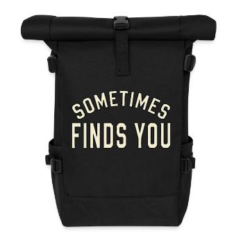 SOMETIMES FINDS YOU - Roll Top Backpack - black - Front