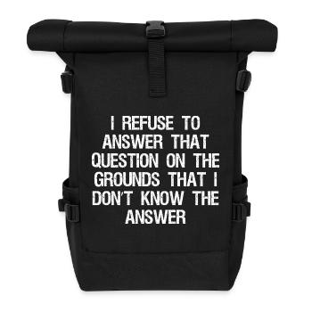I refuse to answer that question on the grounds - Rolltop Rucksack - Schwarz - Vorne