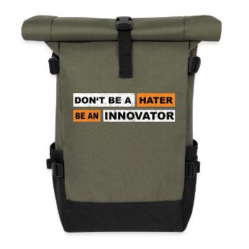 Don't be a hater be an innovator motivation - Roll Top Backpack - olive/black - Front