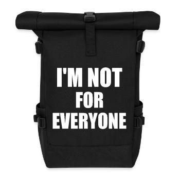 i'm not for everyone - Roll Top Backpack - black - Front