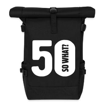 50 so what? Not so bad - birthday - Roll Top Backpack - black - Front