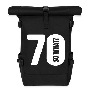 70 so what? Not so bad - birthday - Roll Top Backpack - black - Front
