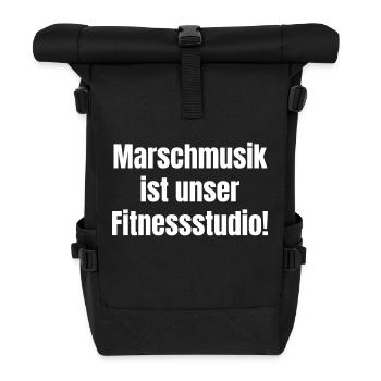 Marschmusik ist unser Fitnessstudio! - Rolltop Rucksack - Schwarz - Vorne