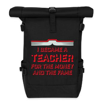 Je suis devenu professeur pour le logo de blague sur l’argent et la célébrité - Sac à dos roll top - noir - Devant