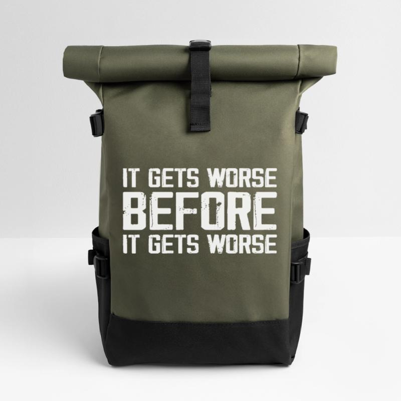 Es wird schlimmer, bevor es schlimmer wird Rolltop Rucksack