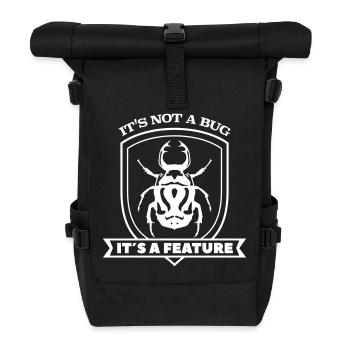 it not a bug it´s a feature Spruch Sprüche code - Roll Top Backpack - black - Front