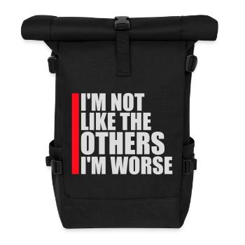 I'm Not Like The Others I'm Worse Lustig Sarkasmus - Rolltop Rucksack - Schwarz - Vorne