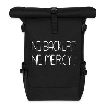 No Backup? No Mercy! - Rolltop Rucksack - Schwarz - Vorne