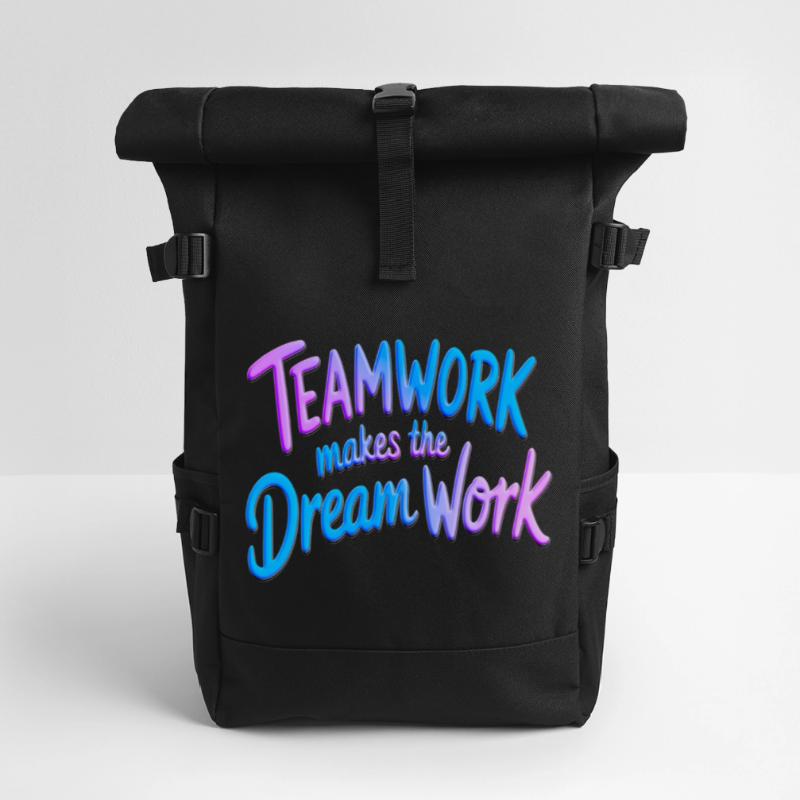 Teamwork makes the dream work Roll Top Backpack