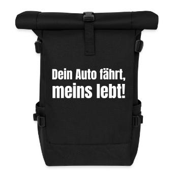 Your car drives, mine lives! - Roll Top Backpack - black - Front