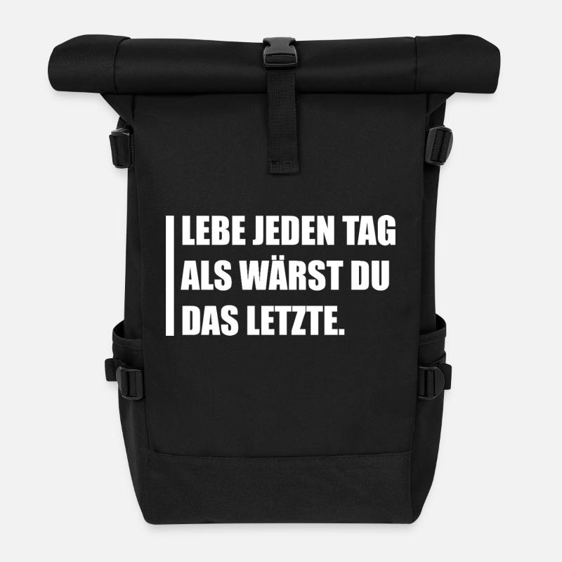 Lebe jeden Tag als wärst du das letzte. - Rolltop Rucksack - Schwarz