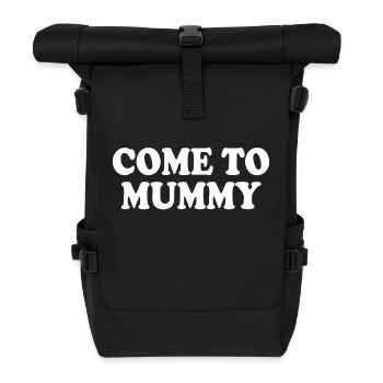 come to mummy - Roll Top Backpack - black - Front